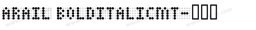 Arail BolditalicMT字体转换